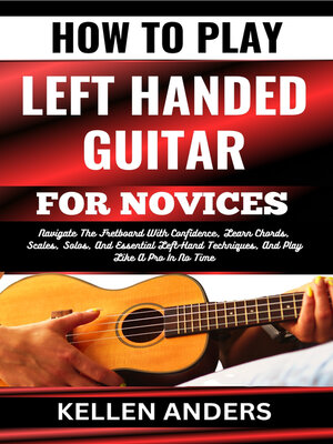 cover image of HOW TO PLAY LEFT HANDED GUITAR FOR NOVICES